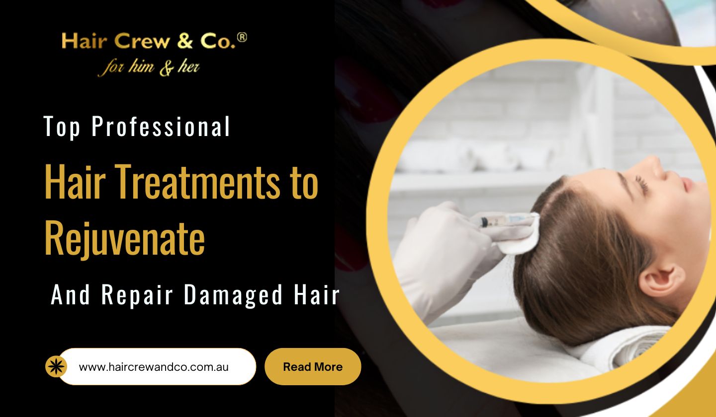 Professional Hair Treatments To Rejuvenate Damaged Hair