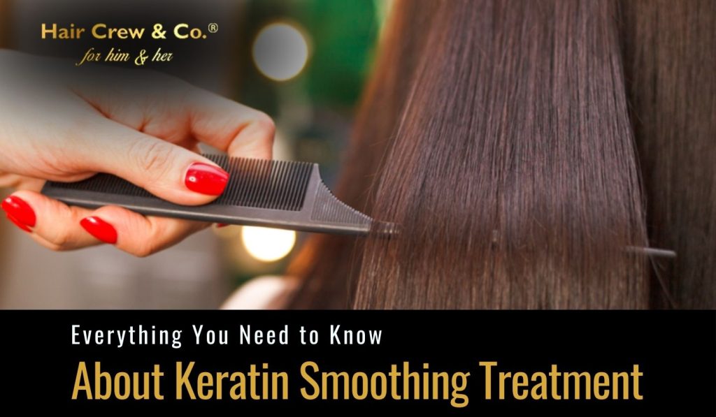 Everything You Need to Know About Keratin Smoothing Treatment